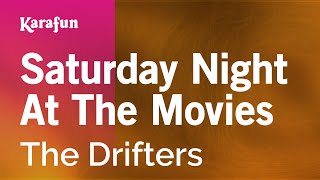 Saturday Night at the Movies  The Drifters  Karaoke Version  KaraFun [upl. by Rhtaeh]