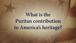 What is the Puritan contribution to Americas Heritage [upl. by Nylirehc]