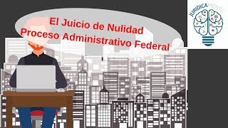 El Proceso Contecioso Administrativo Federal [upl. by Kimon]