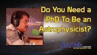 Do You Need a PhD To Be an Astrophysicist [upl. by Bobine]