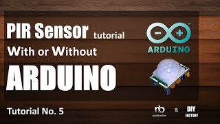 PIR Sensor Tutorial  With or Without Arduino [upl. by Eltotsira]