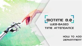 BioTime 80  How to Add Department [upl. by Aisemaj]