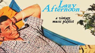 Lazy Afternoon  A Vintage Music Playlist [upl. by Eelah]