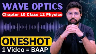 Wave Optics Oneshot Class 12 Physics  Chapter 10 Class 12 Physics  CBSE jee neet [upl. by Halda]