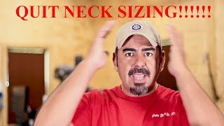 STOP NECK SIZING YOUR BRASS [upl. by Clovis645]