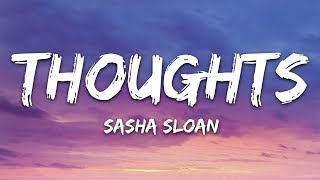 Sasha Sloan  Thoughts Lyrics [upl. by Penland]