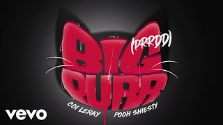 Coi Leray ft Pooh Shiesty  BIG PURR Prrdd Official Audio [upl. by Eecats]