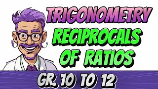 Reciprocals of Trigonometric Ratios Grade 10 Math [upl. by Galan218]