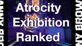 Atrocity Exhibition  Danny Brown  Ranked [upl. by Arriek]