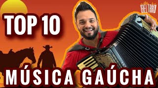 TOP 10 MÚSICA GAÚCHA [upl. by Enerol921]