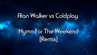 Alan Walker vs Coldplay  Hymn For The Weekend Remix  slowed  reverb [upl. by Robb]