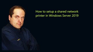 How to setup a shared network printer in Windows Server 2019 [upl. by Crain]