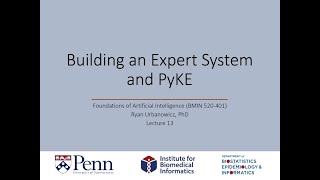 Lecture 13 Building an Expert System and PyKE [upl. by Nobie273]