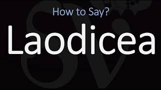 How to Pronounce Laodicea CORRECTLY [upl. by Kallman100]