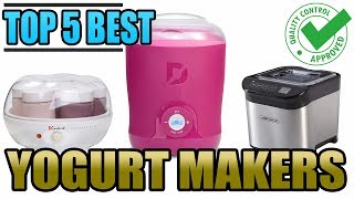 Best Yogurt Maker  Top 5 Yogurt Machine Reviews [upl. by Claman]