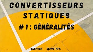 Convertisseurs statiques  généralités [upl. by Haggar728]