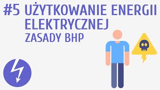 Użytkowanie energii elektrycznej Zasady BHP 5  Prąd elektryczny [upl. by Nairad]