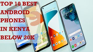 TOP 10 BUDGET ANDROID PHONES IN KENYA BELOW 20K [upl. by Waynant]