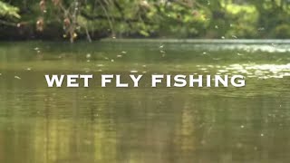 WET FLY FISHING  LEARN TO FLY FISH [upl. by Kohl894]