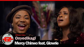 Mercy Chinwo  Onyedikagi feat Glowrie [upl. by Sheree]