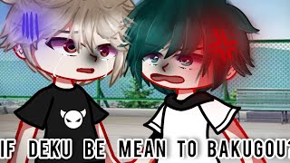 If deku be mean to Bakugou 💔  GCMM  BakuDeku 🧡💚  Sad Bakugou AU  BNHAMHA [upl. by Adaminah]