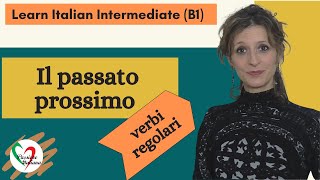 1 Learn Italian Intermediate B1 Passato prossimo pt 1  verbi regolari [upl. by Moriyama5]