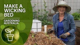 How to Make a Wicking Bed  DIY Garden Projects  Gardening Australia [upl. by Maryellen636]