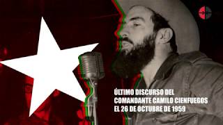 El último discurso de Camilo Cienfuegos [upl. by Htidra]