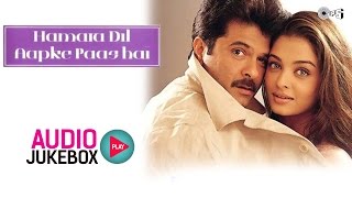 Hamara Dil Aapke Paas Hai Audio Songs Jukebox  Anil Kapoor Aishwarya Rai Sanjeev Darshan [upl. by Utimer]