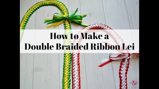 Double Braided Ribbon Lei Instructions [upl. by Bonns]