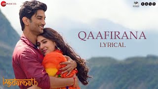 Qaafirana  Lyrical  Kedarnath  Sushant S Rajput  Sara Ali Khan  Arijit Singh amp Nikhita Amit T [upl. by Elleoj998]