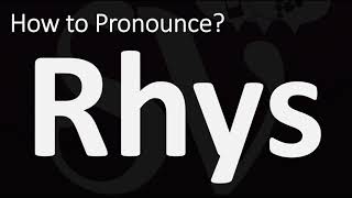 How to Pronounce RHYS CORRECTLY [upl. by Elset812]