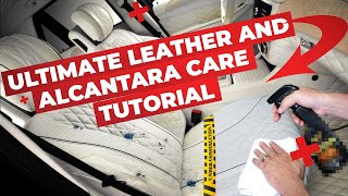 ULTIMATE LEATHER AND ALCANTARA CARE TUTORIAL  How to clean and protect leather and alcantara [upl. by Arramas983]