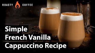 How to Make A French Vanilla Cappuccino Simple French Vanilla Cappuccino Recipe [upl. by Eelydnarb]