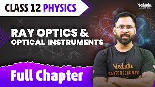 Ray Optics amp Optical Instruments Full Chapter  Class 12 Physics Chapter 9 Anupam Sir VedantuMath [upl. by Novj]