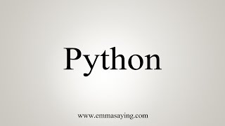 How To Say Python [upl. by Aissat]