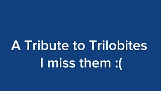 A Tribute to Trilobites [upl. by Hollingsworth]