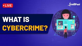 Introduction To CyberCrime  Types of Cyber Crime  How To Prevent Cyber Crime  Intellipaat [upl. by Suvart]