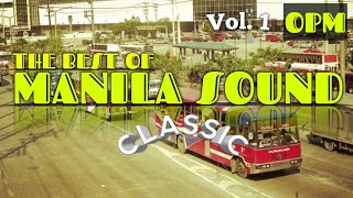 MANILA SOUND Vol1  NonStop CLASSIC HITS 70s 80s 90s  OPM Classic [upl. by Megan]