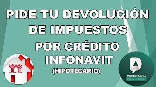 DEVOLUCION DE IMPUESTOS POR CREDITO INFONAVIT [upl. by Petey343]