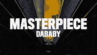 DaBaby  Masterpiece Lyrics [upl. by Leviram]