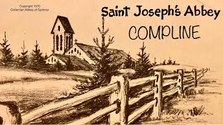 COMPLINE St Joseph’s Abbey Spencer MA [upl. by Anik]