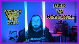 RGB vs Neopixel Lightsabers  Whats right for you [upl. by Meyer]