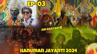 Ep03  Hanuman Jayanti 2024  Din Khatam🥺 [upl. by Murrah211]