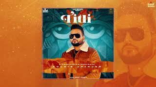 TITLI Official Song Kulbir Jhinjer  Deep Jandu  Leaf Records  Punjabi Songs 2021 Leaf Records [upl. by Ynohtnael887]