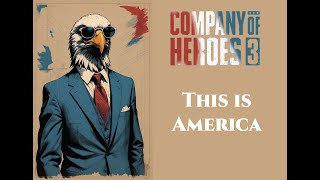 COH3  This is America [upl. by Ennahgem]