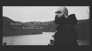 Patron  En Güzel Kızlar Patron Dinler Lyrics Video [upl. by Wendell761]