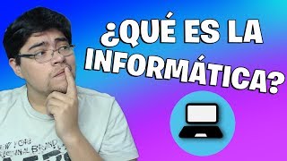 ¿Qué es la informática [upl. by Ethbin929]