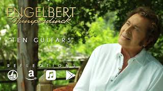 Engelbert Humperdinck  Ten Guitars Official Audio  Reflections EP [upl. by Gurolinick192]