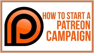 How To Start A Patreon Campaign To Support Your Content [upl. by Sascha]